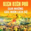 Điện Biên Phủ - Qua Những Góc Nhìn Lịch Sử