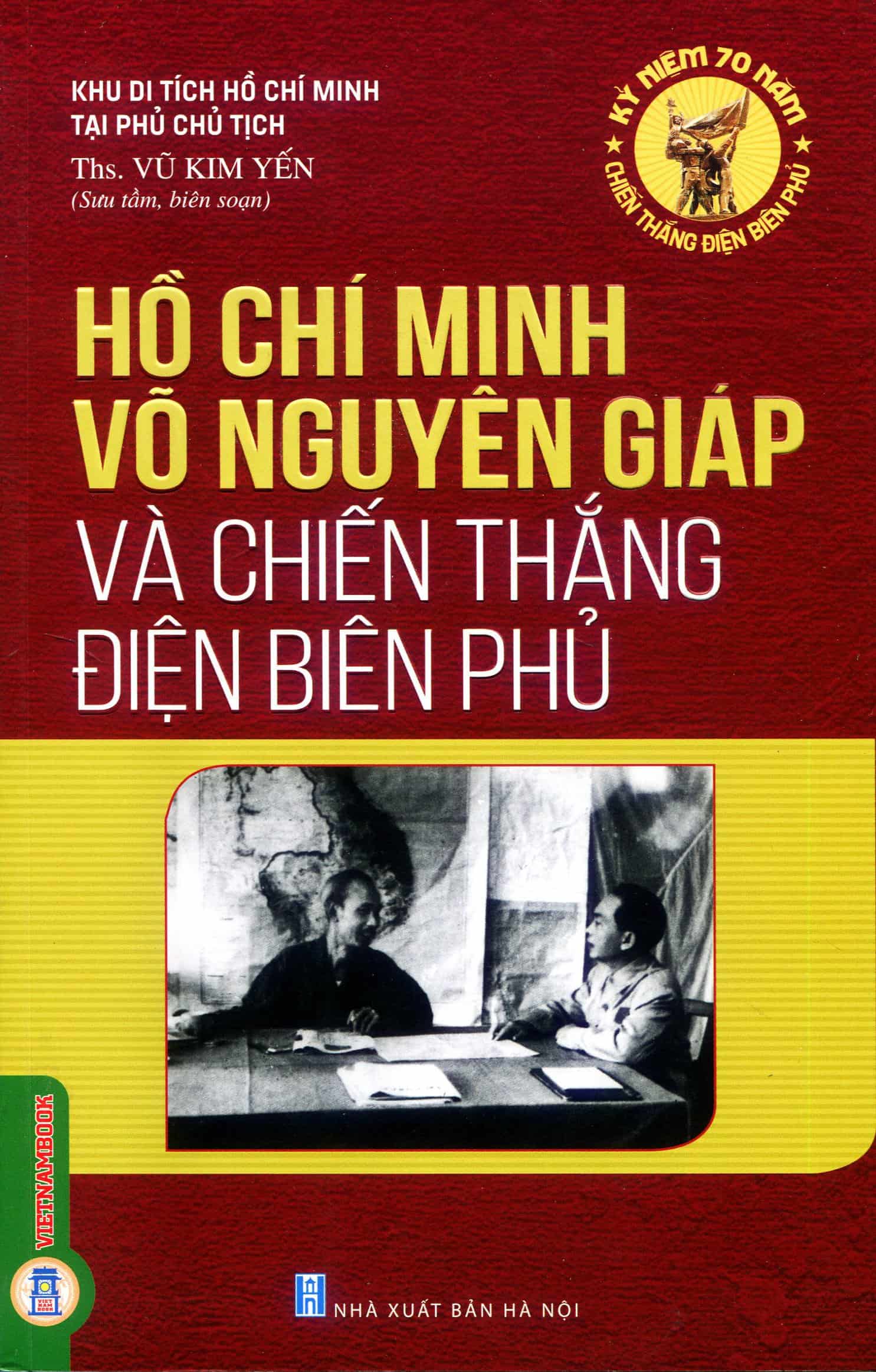 Hồ Chí Minh - Võ Nguyên Giáp Và Chiến Thắng Điện Biên Phủ