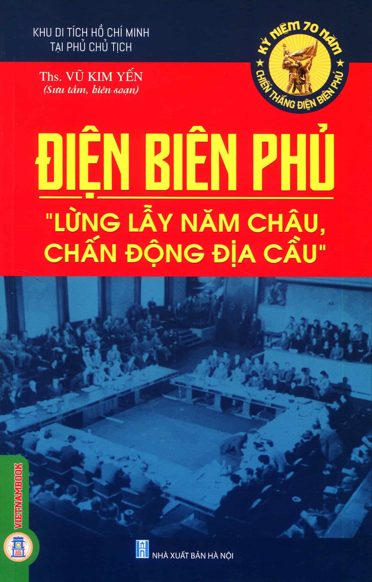 Điện Biên Phủ - Lừng Lẫy Năm Châu, Chấn Động Địa Cầu