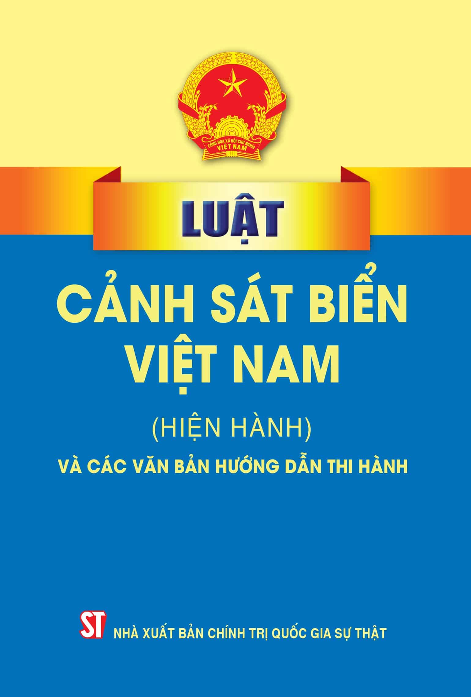 Luật cảnh sát biển Việt Nam (hiện hành) và các văn bản hướng dẫn thi hành