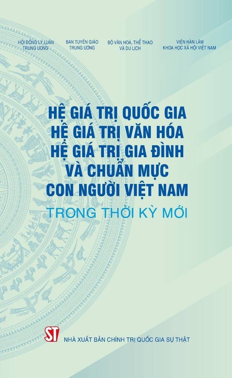 Hệ giá trị quốc gia - Hệ giá trị văn hóa - Hệ giá trị gia đình và chuẩn mực con người Việt Nam trong thời kỳ mới