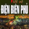 Viết về Điện Biên Phủ