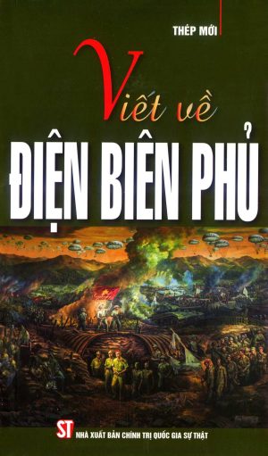 Viết về Điện Biên Phủ