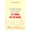 Sự Hình Thành Về Cơ Bản Tư Tưởng Hồ Chí Minh