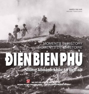Điện Biên Phủ những khoảnh khắc từ lịch sử