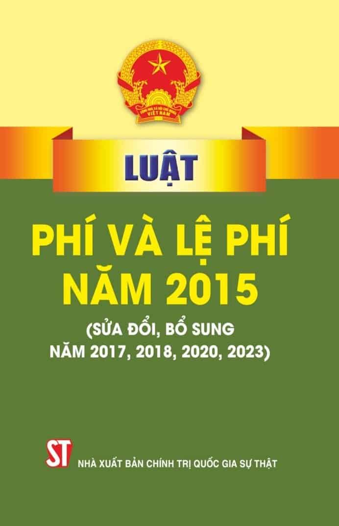 Phí và lệ phí năm 2015 (sửa đổi, bổ sung năm 2017, 2018, 2020, 2023)