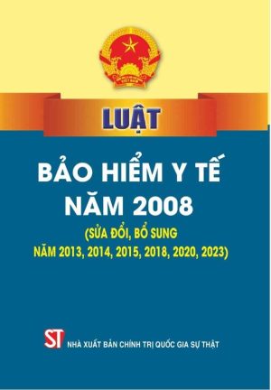 Luật bảo hiểm y tế năm 2008 (sửa đổi, bổ sung năm 2013,2014,2015,2018,2020,2023)