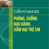 Cẩm nang phòng chống bạo hành, xâm hại trẻ em