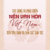 Xây dựng và phát triển nền văn hoá Việt Nam tiên tiến, đậm đà bản sắc dân tộc