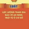 Luật lực lượng tham gia bảo vệ an ninh, trật tự ở cơ sở