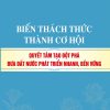 Biến thách thức thành cơ hội quyết tâm tạo đột phá đưa đất nước phát triển nhanh, bền vững