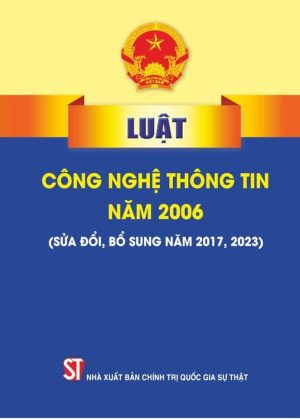 Luật Công nghệ thông tin năm 2006 (sửa đổi, bổ sung năm 2017, 2023)