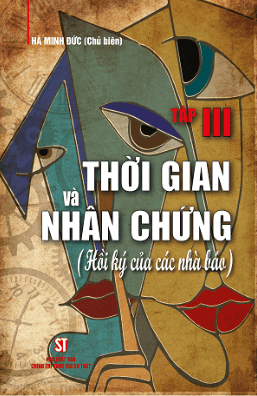 Thời gian và nhân chứng (hồi ký của các nhà báo) - Tập III