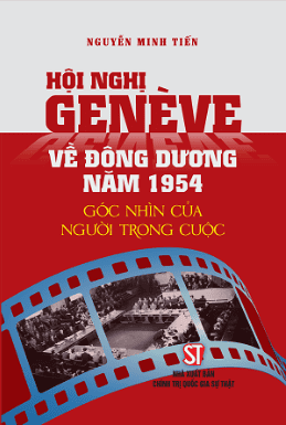 Hội nghị Genève về Đông Dương năm 1954 - Góc nhìn của người trong cuộc (xuất bản lần thứ hai)
