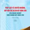 Pháp luật về chuyển nhượng, góp vốn các dự án bất động sản của doanh nghiệp kinh doanh bất động sản (sách chuyên khảo)