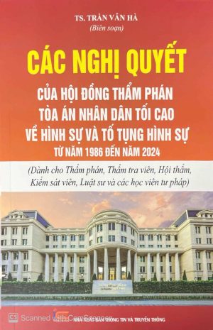 Các nghị quyết của hội đồng thẩm phán tòa án nhân dân tối cao về hình sự và tố tụng hình sự từ năm 1986 đến năm 2024