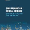 Quản trị quốc gia hiện đại, hiệu quả - Cơ sở lý luận và thực tiễn ở Việt Nam hiện nay