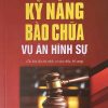 Kỹ năng bào chữa vụ án hình sự