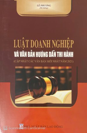 Luật doanh nghiệp và văn bản hướng dẫn thi hành (cập nhật các văn bản mới nhất năm 2021)