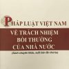 Pháp luật Việt Nam về trách nhiệm bồi thường của Nhà nước (sách chuyên khảo, xuất bản lần thứ ba)