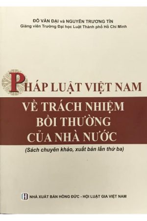 Pháp luật Việt Nam về trách nhiệm bồi thường của Nhà nước (sách chuyên khảo, xuất bản lần thứ ba)