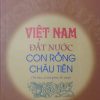 Việt Nam – Đất nước con rồng cháu tiên