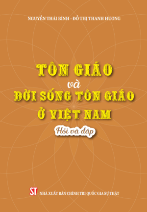 Tôn giáo và đời sống tôn giáo ở Việt Nam - Hỏi và đáp