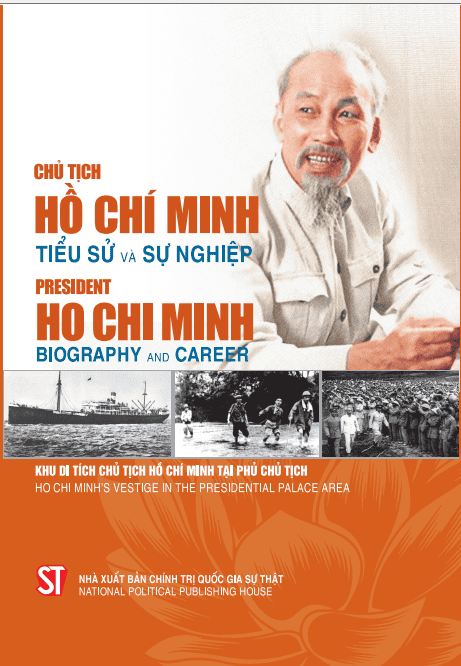 Chủ tịch Hồ Chí Minh - Tiểu sử và sự nghiệp. President Ho Chi Minh - Biography and career