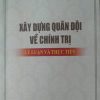 Xây dựng quân đội về chính trị - Lý luận và thực tiễn