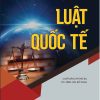 Luật quốc tế (xuất bản lần thứ ba, có chỉnh sửa, bổ sung)