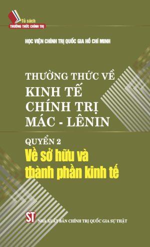 Thường thức về kinh tế chính trị Mác - Lênin - Quyển 2: Về sở hữu và thành phần kinh tế