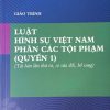 Giáo trình luật hình sự Việt Nam - Phần các tội phạm (Quyển 1) (tái bản lần thứ tư, có sửa đổi, bổ sung)