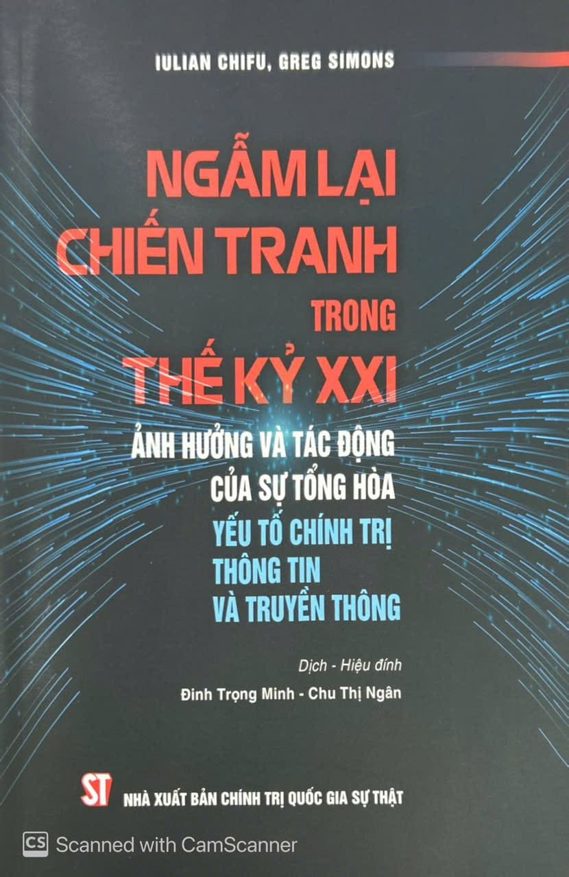 Ngẫm lại chiến tranh trong thế kỷ XXI - Ảnh hương và tác động của sự tổng hòa yếu tố chính trị thông tin và truyền thông