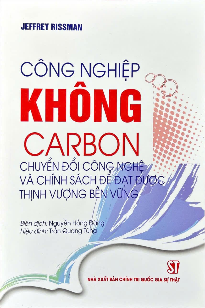Công nghiệp không carbon: Chuyển đổi công nghệ và chính sách để đạt được thịnh vượng bền vững