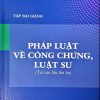 Tập bài giảng pháp luật về công chứng, luật sư (tái bản lần thứ ba)