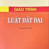 Giáo trình luật đất đai HN (Tái bản lần thứ 19)