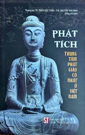 Phật tích: Trung tâm Phật giáo cổ nhất ở Việt Nam
