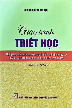 Giáo trình triết học (Dùng cho khối không chuyên ngành triết học trình độ đào tạo thạc sĩ, tiến sĩ các ngành khoa học tự nhiên, công nghệ)