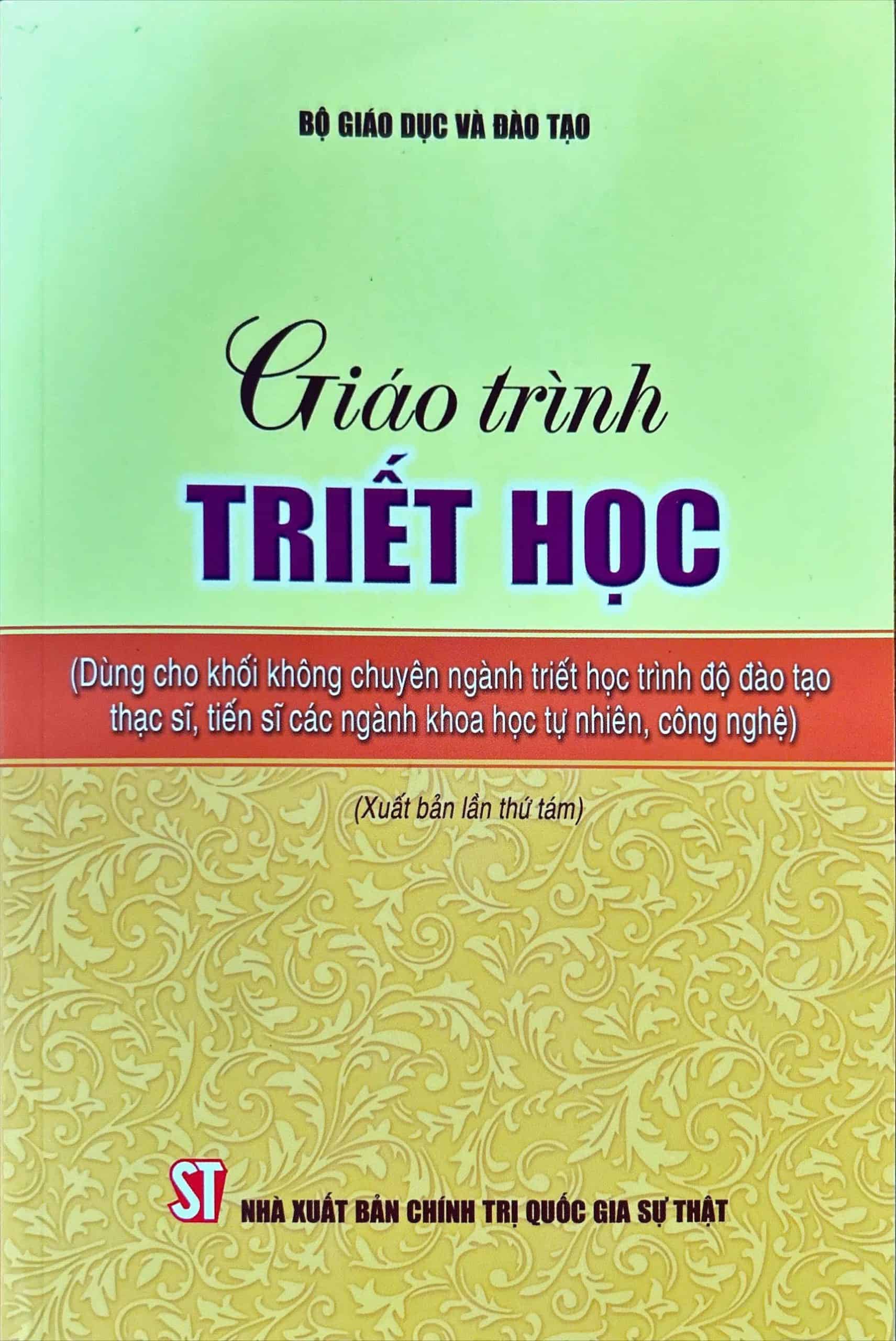 Giáo trình triết học (Dùng cho khối không chuyên ngành triết học trình độ đào tạo thạc sĩ, tiến sĩ các ngành khoa học tự nhiên, công nghệ)