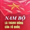 Nam Bộ Là Thành Đồng Của Tổ Quốc