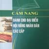 Cẩm nang dành cho đại biểu Hội đồng nhân dân các cấp