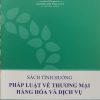 Sách tình huống pháp luật vê thương mại hàng hóa và dịch vụ