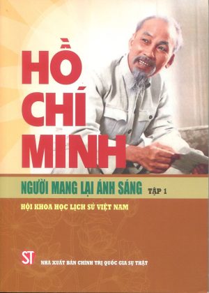 Hồ Chí Minh – Người mang lại ánh sáng (Tập 1)
