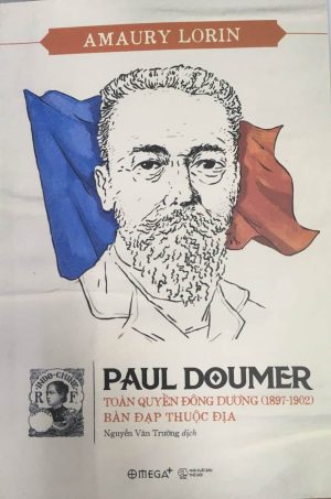 Paul Doumer, toàn quyền Đông Dương (1897-1902): Bàn đạp thuộc địa