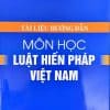 Tài liệu hướng dẫn môn học Luật Hiến pháp Việt Nam