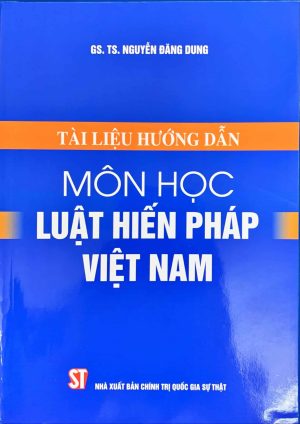 Tài liệu hướng dẫn môn học Luật Hiến pháp Việt Nam