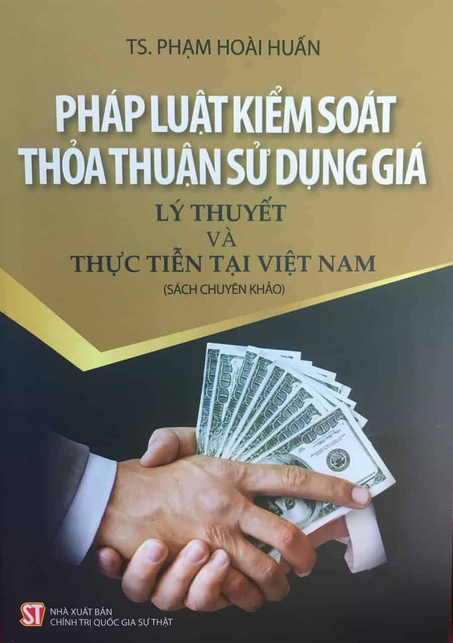 Pháp luật kiểm soát thỏa thuận sử dụng giá – Lý thuyết và thực tiễn tại Việt Nam