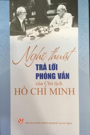 Nghệ thuật trả lời phỏng vấn của Chủ tịch Hồ Chí Minh