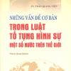Những vấn đề cơ bản trong Luật Tố tụng hình sự một số nước trên thế giới (sách tham khảo)