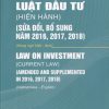 Luật đầu tư hiện hành (Sửa đổi, bổ sung năm 2016, 2017, 2018) song ngữ Việt – Anh